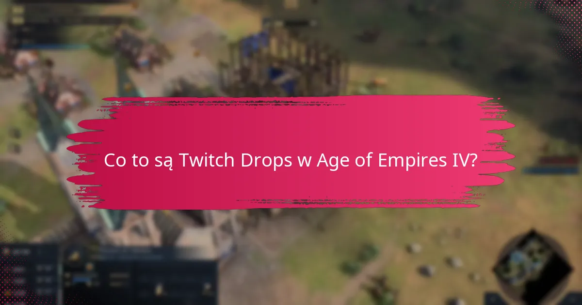 Jak działają Twitch Drops w Age of Empires IV?