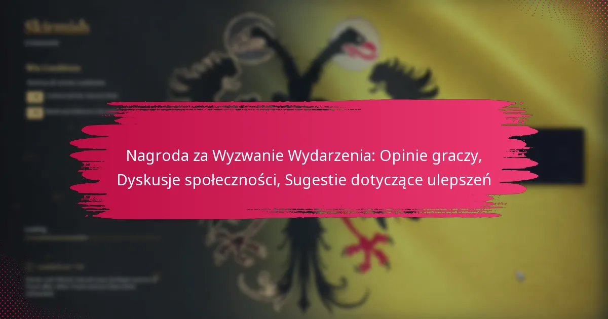 Nagroda za Wyzwanie Wydarzenia: Opinie graczy, Dyskusje społeczności, Sugestie dotyczące ulepszeń