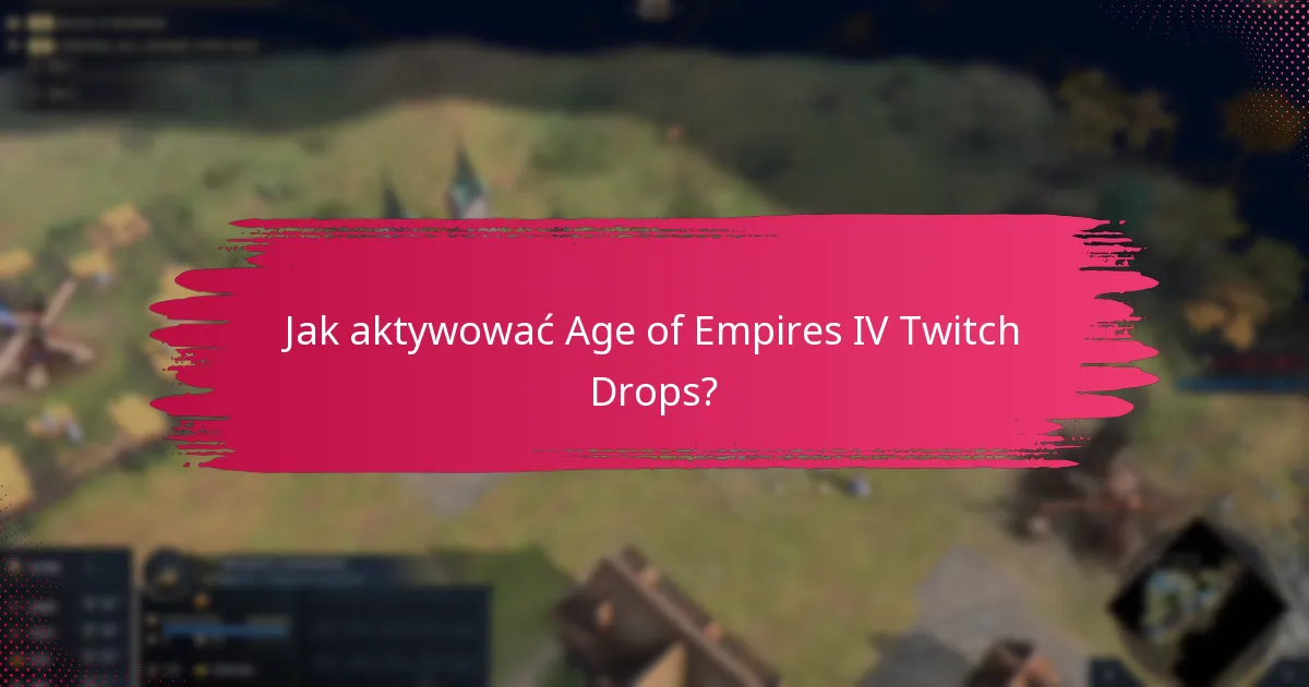 Jakie rodzaje nagród mogę zdobyć z Age of Empires IV Twitch Drops?