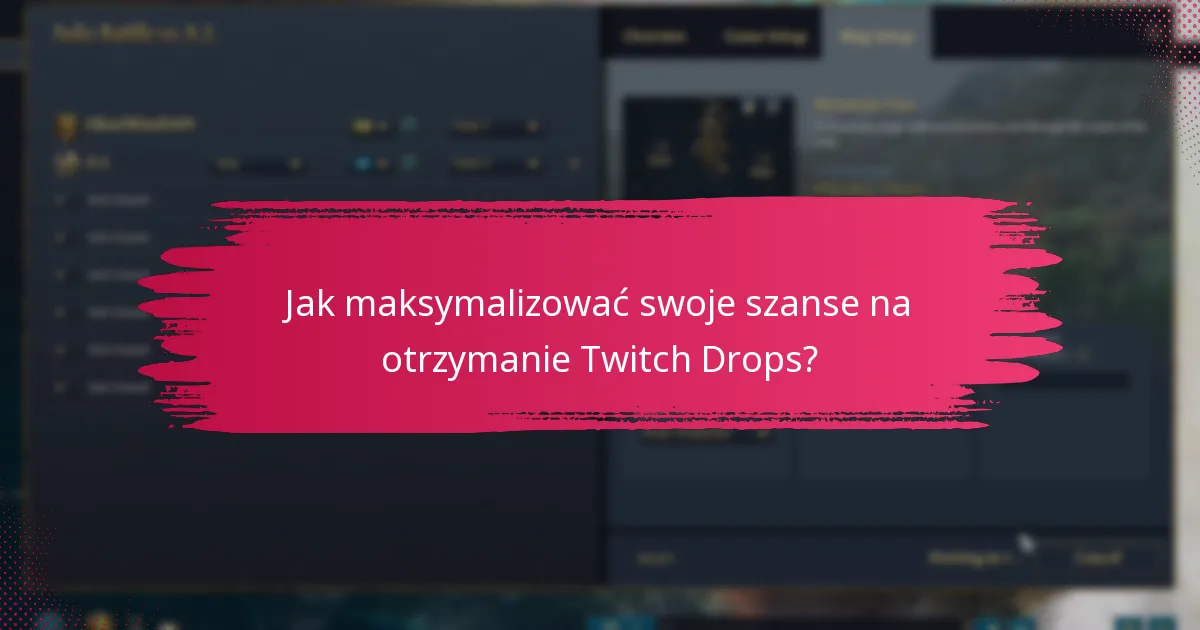 Jakie ograniczenia regionalne mają zastosowanie do Twitch Drops?
