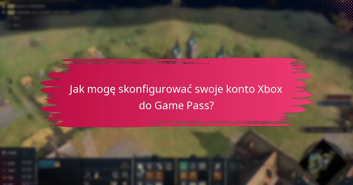 Jakie są korzyści z subskrypcji Xbox Game Pass?
