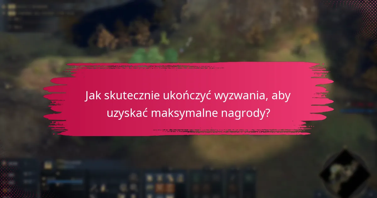 Jakie przedmioty bonusowe można uzyskać za ukończenie wyzwań?