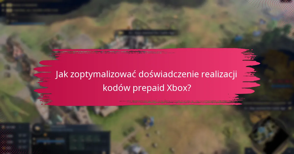 Jakie opcje wsparcia są dostępne dla realizacji kodów prepaid Xbox?