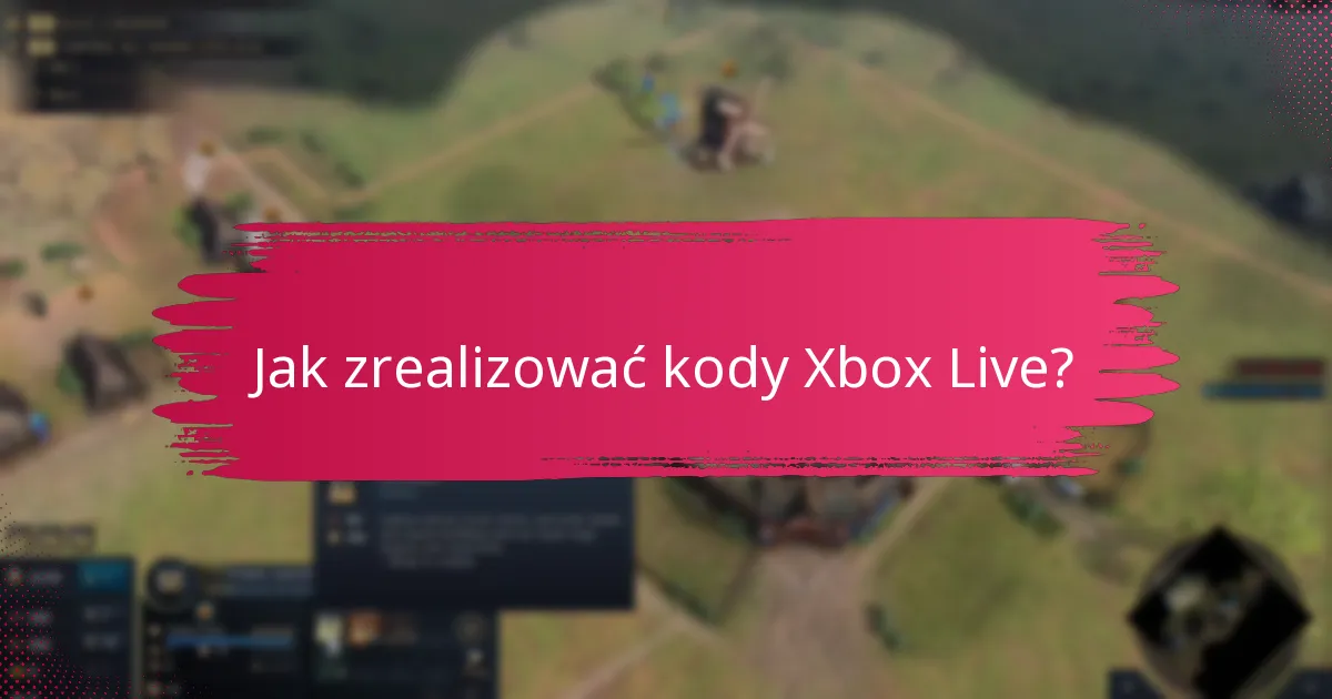 Jak zrealizować kody Xbox Live?