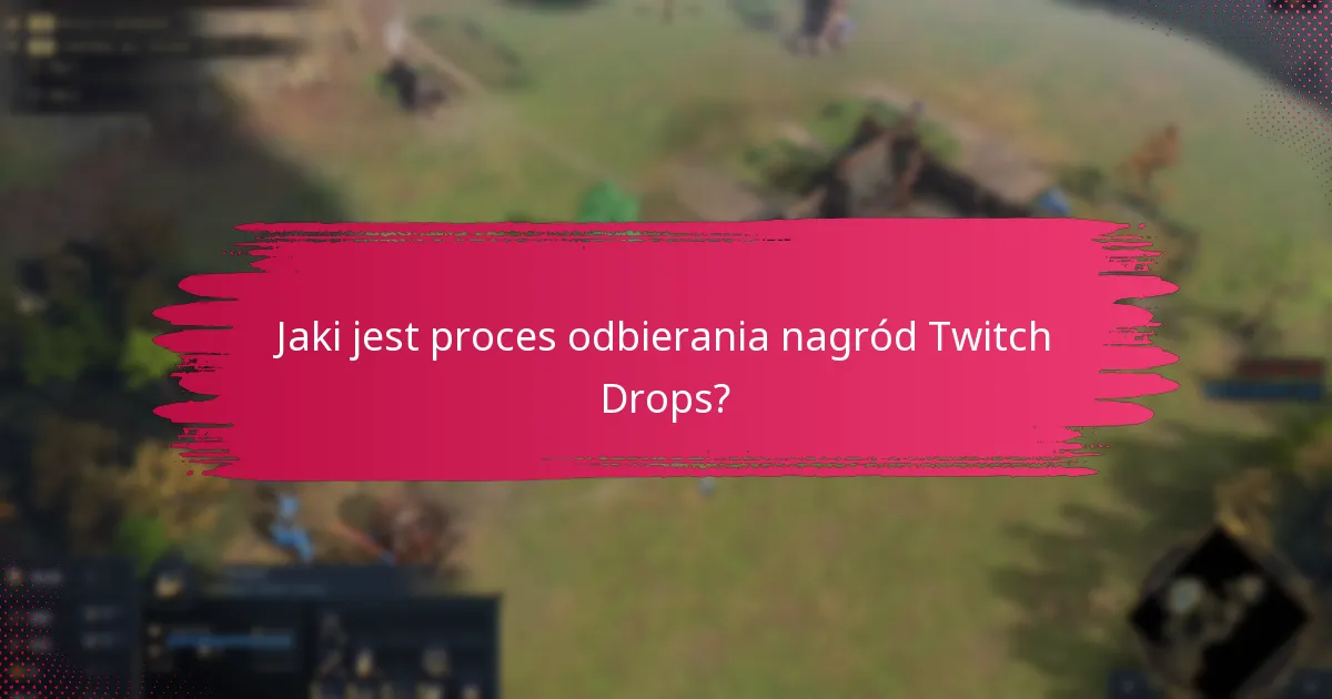Jakie zasoby wsparcia są dostępne w przypadku problemów z Twitch Drops?