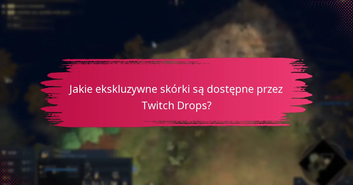Jak gracze mogą zdobywać nagrody Twitch Drops?