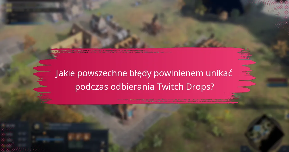 Jakie są korzyści z uczestnictwa w Twitch Drops dla Age of Empires IV?